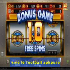 vive le football apkpure